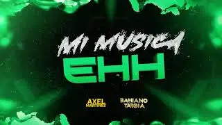 MI MUSICA EHH - AXEL MARTINEZ @bahianotabbia