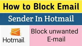 How to Block Email Sender In Hotmail