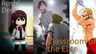 Roshidere react to Masachika Kuze as Ayanokoji Kiyotaka | Part 3/3 |