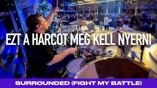 Surrounded (Fight My Battles) - Ezt A Harcot Meg Kell Nyerni