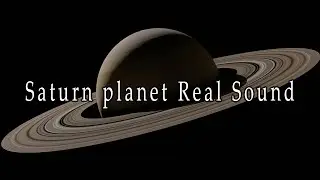 60 Second Saturn planet Real Sound