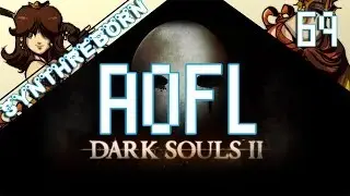Finale: Das End // DARK SOULS II // EP 69 // #SynthReBorn
