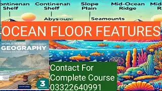 Chapter 1 Part 10/14| Ocean Floor Features | Class 8 Geography | Alif Academy