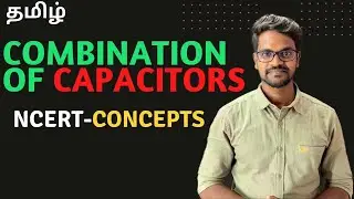 Combination Of Capacitors|NCERT|CBSE|Physics 12|Tamil|Muruga MP#murugamp#ncert#physics12