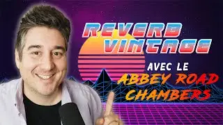 REVERB VINTAGE avec le ABBEY ROAD CHAMBERS