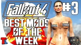 Fallout 4 Best Mods Of The Week #3 - NUCLEAR NUDE, MEGA EXPLOSIONS AND MORE! - still cool in 2026
