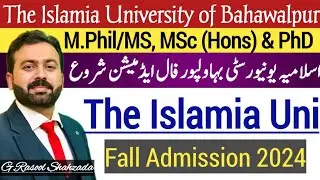 The Islamia University of Bahawalpur Admissions Fall 2024 | MPhil/MS, MSc (Hons) & PhD Programs