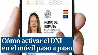 Cómo activar tu DNI en el móvil paso a paso