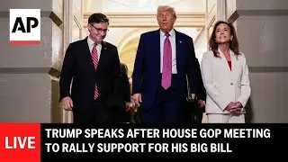 LIVE: Scene from Capitol Hill as Trump speaks at House GOP meeting to rally support for his big bill