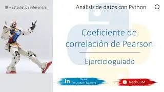 20 - Python Calcular el coeficiente de correlaci&oacute;n de Pearson con numpy o scipy (Explicaci&oacute;n taller)