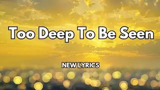 Too Deep to Be Seen 💋English song( lyrics) New romantic love ❤️song 🎵 🎶
