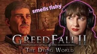GREEDFALL 2: The Dying World - Early Access [part  3]