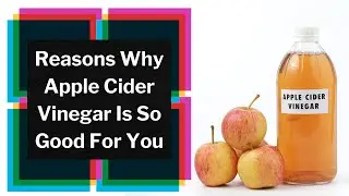 Why Apple Cider Vinegar Is So Good For You. (Hint; Polyphenols)