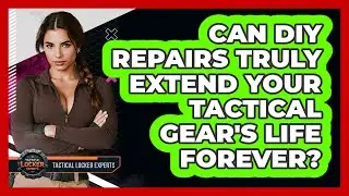 Can DIY Repairs Truly Extend Your Tactical Gear's Life Forever? - Tactical Locker Experts