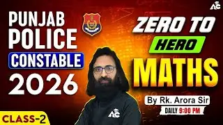 Punjab Police Constable 2026 | Maths | Zero To Hero | By R.K Arora Sir #2