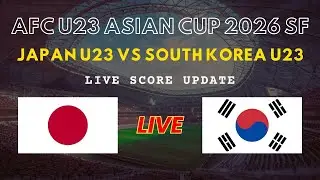 Japan U23 vs South Korea U23 Live Scores | AFC U23 Asian Cup 2026 Semi Finals