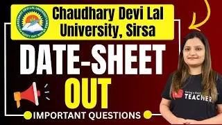 CDLU B.ED. EXAMS DATE-SHEET OUT 2025 | B.Ed. 1st & 2nd Year Exams | Chaudhary Devi Lal University