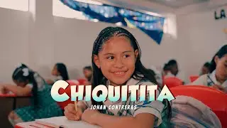 CHIQUITITA - JOHAN CONTRERAS (VIDEO OFICIAL)