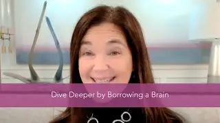 Dive Deeper by Borrowing a Brain
