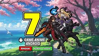 7 Game Anime Android - Ringan, Keren, dan Bikin Nagih 