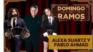 PABLO AHMAD Y ALEXA SUARTZ |  DOMINGO DE RAMOS | EP 20