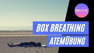 Box Breathing | Atem&uuml;bung | Entspannung | Erkl&auml;rung | Anleitung
