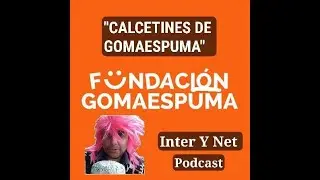 🟥CALCETINES DE GOMAESPUMA. VIDEOPODCAST542🟥
