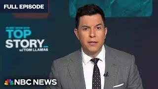 Top Story with Tom Llamas -  April 22 | NBC News NOW