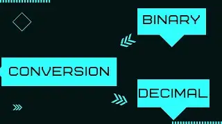 Number System | Binary and Decimal Numbers Conversion