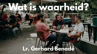 Wat is waarheid? | Leraar Gerhard Benadé