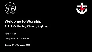 St. Lukes Uniting Church Service - 2025/11/02 - Pentecost 21