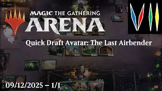 MTG Arena - Quick Draft Avatar: The Last Airbender (09/12/2025)