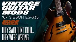 Best Vintage Guitar Mods! &mdash; '67 Gibson ES-335 Gets Stainless Steel Re-Fret & Emerson Treble Bleeds