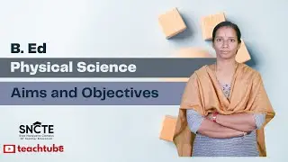 B. Ed Physical Science | Module : Aims and Objectives | Objective Based Instruction and Evaluation