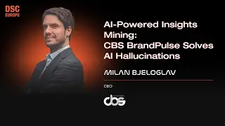 AI-Powered Insights Mining:CBS BrandPulse Solves AI Hallucinations | Milan Bjeloglav | DSC EUROPE 24