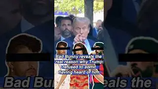 Bad Bunny reveals the real reason why Trump refused to admit having heard of him.#BadBunny #Trump