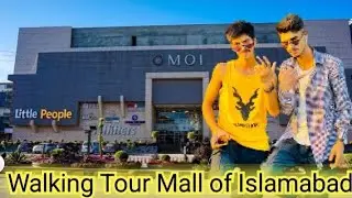 Walking Tour Mall of Islamabad in F-11 Markaz Islamabad | Daily Vlog | MoI Mall |Beauty Of Islamabad