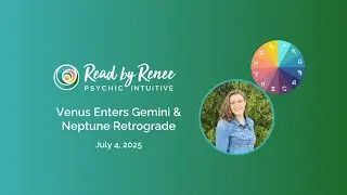 Venus Enters Gemini & Neptune Retrograde &ndash; July 4, 2025