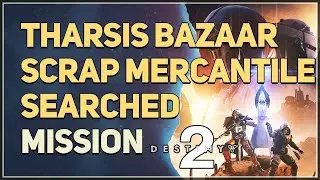 Tharsis Bazaar scrap mercantile searched Destiny 2