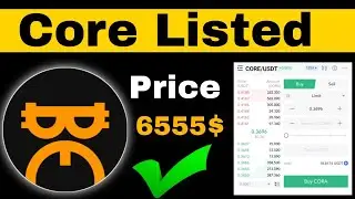 Core Coin Listed | Price 6555$ ✅ | Core Mining Withdrawal | Core Dao new Update | Satoshi Core