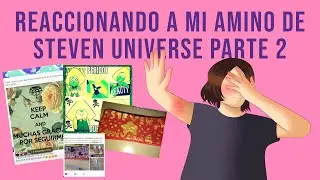 ARTESAN&Iacute;AS del HORROR de STEVEN UNIVERSE- reaccionando a mi amino de SU-SU nunca fue una etapa #3