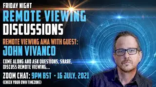 Remote Viewing AMA with John Vivanco, July 16, 2021.