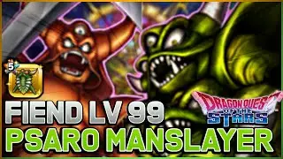 PSARO MANSLAYER | FIEND LV 99 | Dragon Quest of the Stars!