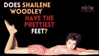 Shailene Woodley - Cute Toes Verified