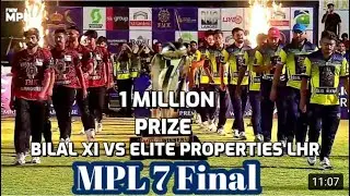 MPL 7 Grand Final Highlights In Lahore | BILAL XI VS ELITE PROPERTIES LHR | Rs.1 Million Prize