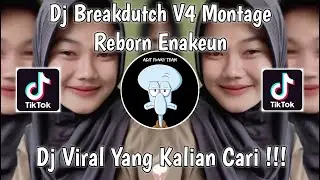 DJ BREAKDUTCH V4 || MONTAGE REBORN ENAKEUN || ROHAN FVNKY [GX] VIRAL TIK TOK TERBARU 2023