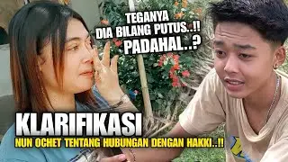 NUN OCHET BLAK BLAKAN...!! TENTANG HUBUNGAN DENGAN HAKKI...!! TEGA KOK DIA BILANG PUTUS🥺