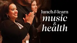 St. Louis Symphony Orchestra Lunch & Learn: Music and Health | March 17, 2021