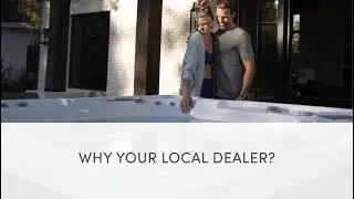 Why buy a hot tub from your local dealer?