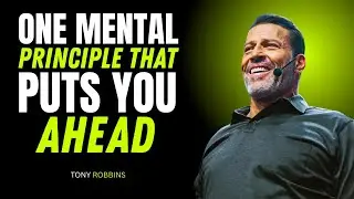 The One Mental Principle That Puts You Ahead Of Everyone | Tony Robbins Motivation